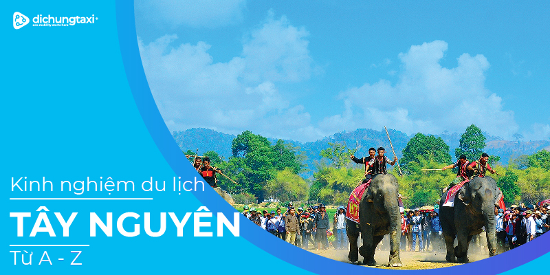 du-lich-tay-nguyen-tu-a-z